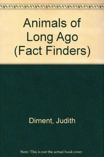 Animals of Long Ago (Fact Finders) (9780382062346) by Diment, Judith; Harvey, Anthony; Sibbick, John