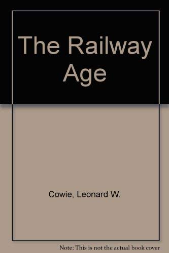 Beispielbild fr The Railway Age zum Verkauf von Pensees Bookshop