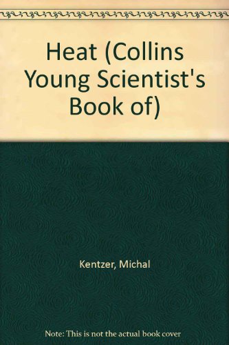 Stock image for Heat (Collins Young Scientist's Book of) for sale by Idaho Youth Ranch Books