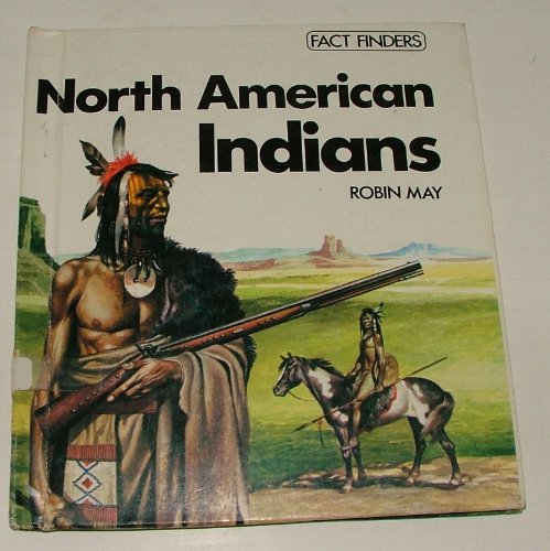 North American Indians (Fact finders) (9780382063671) by May, Robin