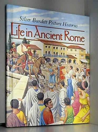 Imagen de archivo de Life in Ancient Rome (Silver Burdett Picture Histories) (English a la venta por Hawking Books
