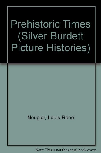 Stock image for Prehistoric Times (Silver Burdett Picture Histories) (English and French Edition) for sale by Once Upon A Time Books