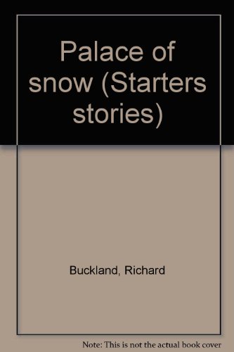 Palace of snow (Starters stories) (9780382065736) by Buckland, Richard