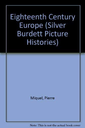 9780382066184: Eighteenth Century Europe (Silver Burdett Picture Histories)