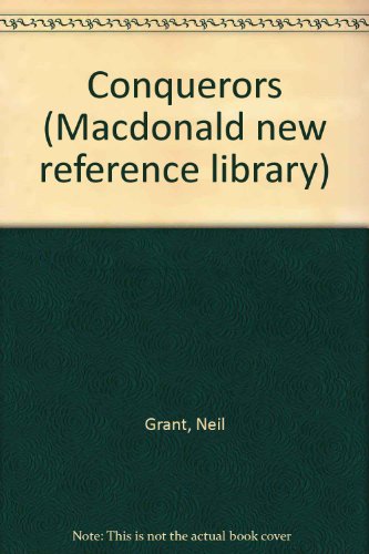 Conquerors (Macdonald new reference library) (9780382066467) by Neil Grant