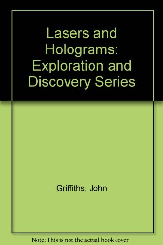 Lasers and Holograms: Exploration and Discovery Series