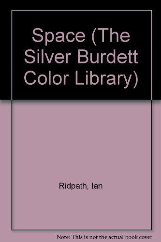 Space (The Silver Burdett Color Library) (9780382067266) by Ridpath, Ian