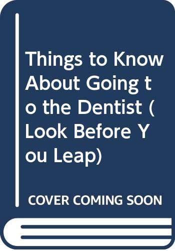 Things to Know About Going to the Dentist (Look Before You Leap) (9780382067815) by Marsoli, Lisa Ann