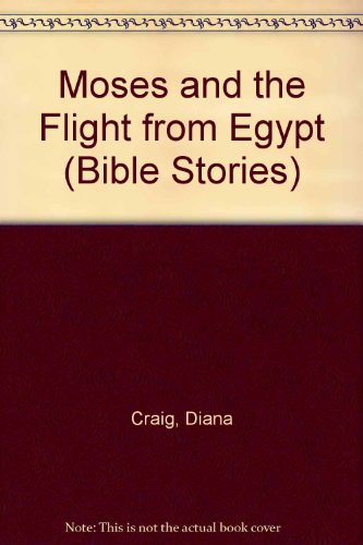 Imagen de archivo de Moses and the Flight from Egypt (Bible Stories) a la venta por HPB-Emerald