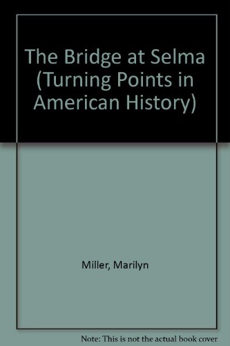 9780382068263: The Bridge at Selma (Turning Points in American History)