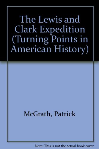 Stock image for The Lewis and Clark Expedition (Turning Points in American History) for sale by Wonder Book