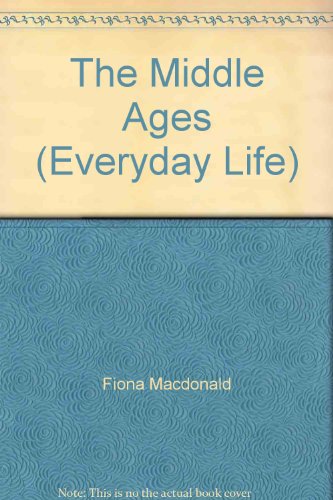 Stock image for The Middle Ages (Everyday Life) for sale by Once Upon A Time Books