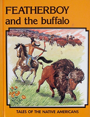 Featherboy and the Buffalo: Tales of the Native Americans (9780382068904) by Morris, Neil; Morris, Ting