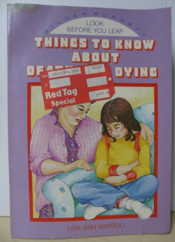 Things to know about death and dying (Look before you leap) (9780382069697) by Marsoli, Lisa Ann