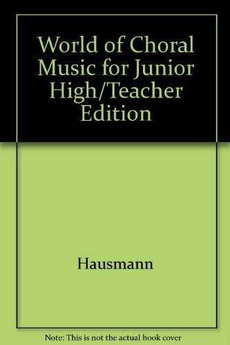 Beispielbild fr World of Choral Music for Junior High/Teacher Edition zum Verkauf von dsmbooks