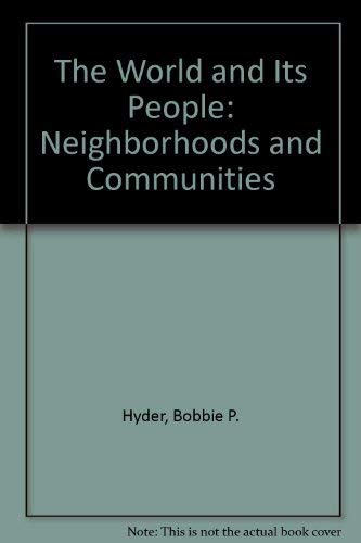 Stock image for The World and Its People: Neighborhoods and Communities for sale by The Book Cellar, LLC