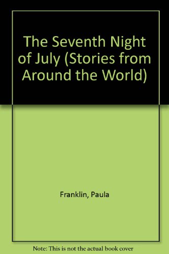 The Seventh Night of July (Stories from Around the World) (9780382090479) by Franklin, Paula