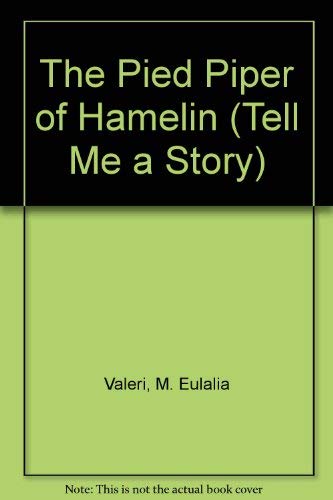 Imagen de archivo de The Pied Piper of Hamelin (Tell Me a Story) a la venta por Aamstar Bookshop / Hooked On Books