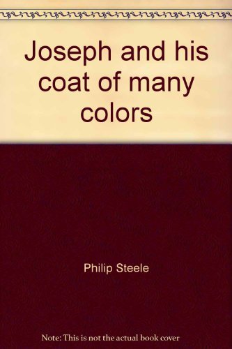 Joseph and his coat of many colors (A Silver Burdett library selection) (9780382090882) by Steele, Philip