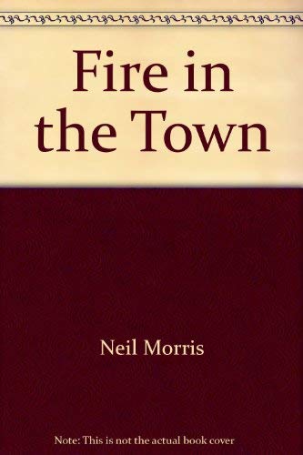 Fire in the town (Tales of the blue banner) (9780382091117) by Morris, Neil
