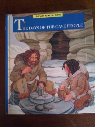 Beispielbild fr The Days of the Cave People (Living in Another Time) (English and French Edition) zum Verkauf von Agape Love, Inc