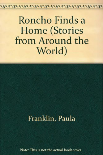 Roncho Finds a Home (Stories from Around the World) (9780382091353) by Franklin, Paula; Company Gonzalez, Merce