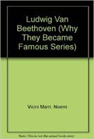 9780382091698: Ludwig Van Beethoven (Why They Became Famous Series)