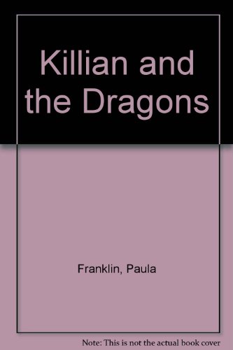 Killian and the Dragons (English and Spanish Edition) (9780382091803) by Franklin, Paula; Gonzales Merce Company; Company Gonzalez, Merce