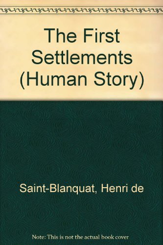 9780382092138: The First Settlements (Human Story)