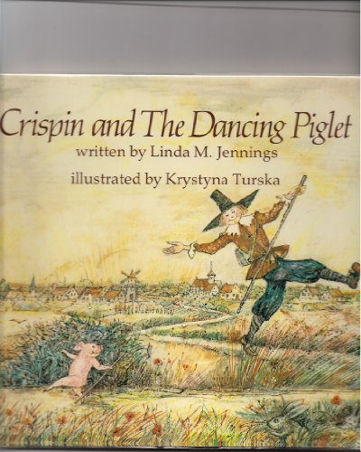 Crispin and the Dancing Piglet (9780382092428) by Jennings, Linda M.