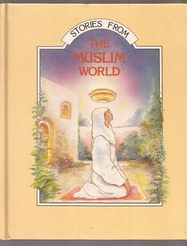 Beispielbild fr Stories from the Muslim World (Stories from the Religious World) zum Verkauf von Wonder Book