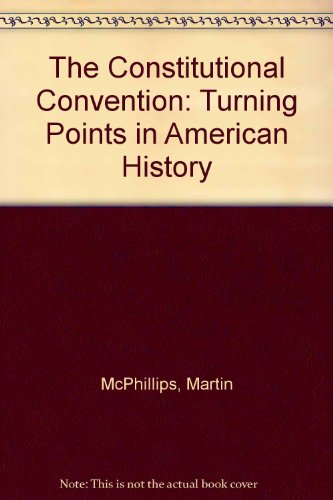 Constitutional Convention, The (Turning Points in American History)