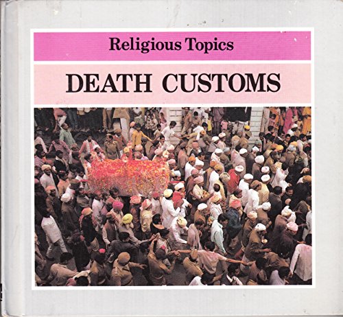 Death Customs (Religious Topics) (9780382094514) by Mayled, Jon