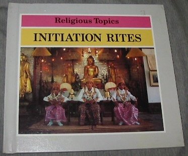9780382094521: Initiation Rites (Religious Topics)
