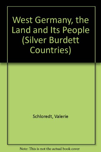 West Germany, the Land and Its People (Silver Burdett Countries) - Valerie Schloredt