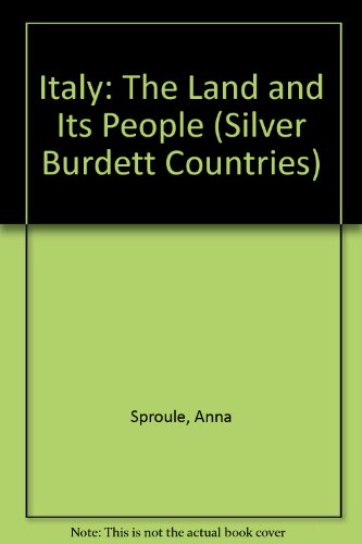 Italy: The Land and Its People (Silver Burdett Countries) (9780382094736) by Sproule, Anna