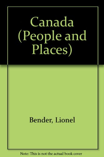 Canada (People and Places) (9780382095085) by Bender, Lionel