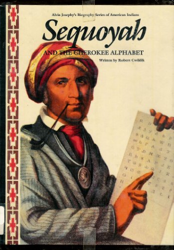 Sequoyah and the Cherokee Alphabet (Alvin Josephy's Biography Series of American Indians)