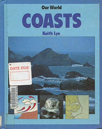 Coasts (Our World) (9780382097904) by Lye, Keith