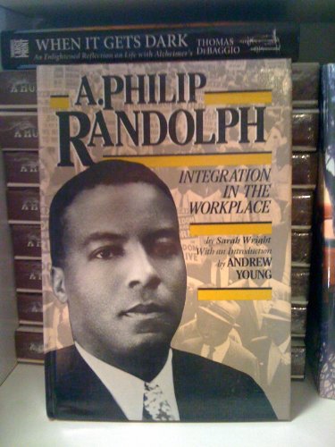 9780382099229: A. Philip Randolph: Integration in the Workplace (History of the Civil Rights Movement)