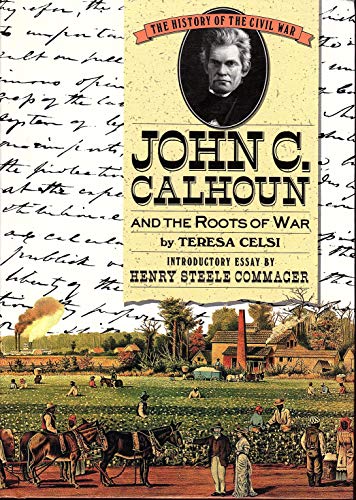 Stock image for John C. Calhoun and the Roots of War for sale by Better World Books