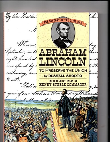 Abraham Lincoln: To Preserve the Union (History of the Civil War Series) (9780382099373) by Shorto, Russell