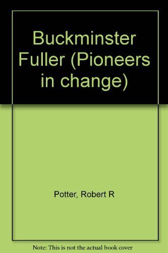 9780382099724: Buckminster Fuller (Pioneers in Change Series)