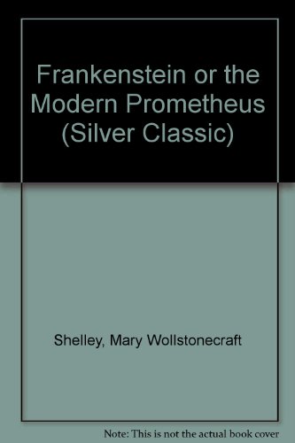 9780382099892: Frankenstein or the Modern Prometheus (Silver Classic)