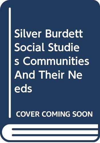 Imagen de archivo de Silver Burdett Social Studies Communities And Their Needs a la venta por Better World Books