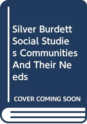 Stock image for Silver Burdett Social Studies Communities And Their Needs for sale by Better World Books
