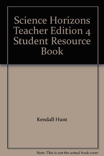 Science Horizons Teacher Edition 4 Student Resource Book (9780382172809) by Kendall Hunt