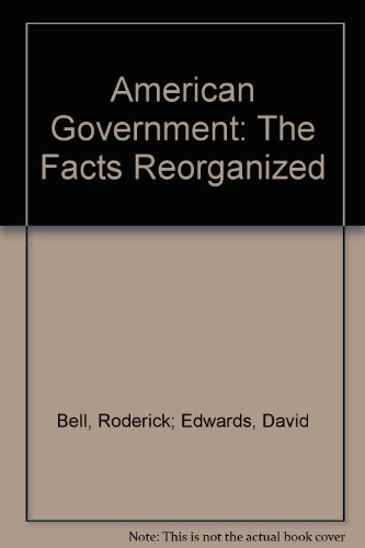 Stock image for American Government: The Facts Reorganized for sale by Discover Books
