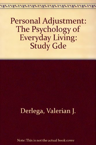 Personal Adjustment: Study Gde: The Psychology of Everyday Living (9780382180415) by Valerian J Derlega