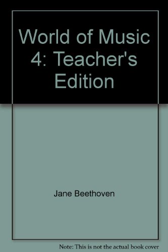 World of Music 4: Teacher's Edition (9780382181016) by Jane Beethoven